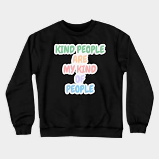 Kind People Are My Kind People Of People Crewneck Sweatshirt